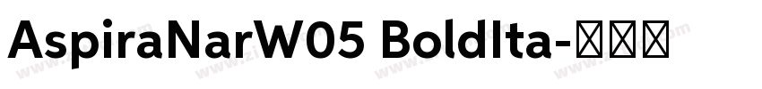 AspiraNarW05 BoldIta字体转换